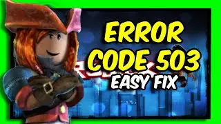 Roblox PC Error Code 503: Easy Fix Tutorial