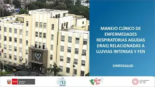 MANEJO CL&Iacute;NICO DE ENFERMEDADES RESPIRATORIAS AGUDAS (IRAS) RELACIONADAS A LLUVIAS INTENSAS Y FEN