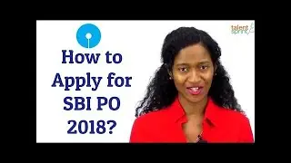 How to Fill Online Application Form for SBI PO 2018 | SBI PO 2018 Application Process | TalentSprint