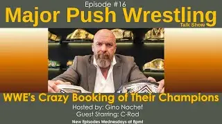 WWE's Crazy Booking of Their Current Champions Discussed | MPW #16