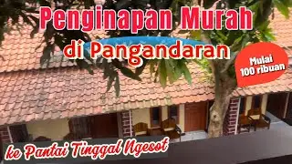 Hotel 100 Ribuan di Pangandaran⁉️Mau ke Pantai Tinggal Ngesot