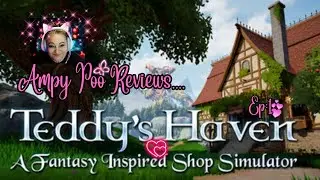 Ampy Poo Reviews...Teddy's Haven :A Fantasy Inspired Shop Simulator /EP:1 #keymailer #TeddysHaven