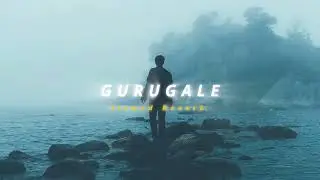 Gurugale ( Slowed + Reverb ) | Soul Vibez 