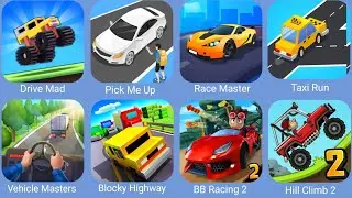 Drive Mad,Pick Me Up 3D,Race Master 3D,Taxi Run,Vehicle Masters,Blocky Highway,Beach Buggy Racing 2