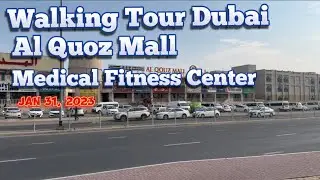 Walking Tour Dubai AL Quoz Mall & Medical Fitness Center