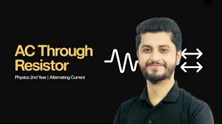 Physics Second Year | AC Through Resistor | Alternating Current Chapter