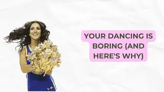 Your Dancing Is Boring (And Here's Why)