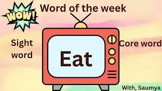 Sight word &lsquo;eat&rsquo; , core word , word of the week and a related story .
