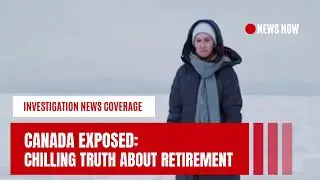 CANADA EXPOSED: The Chilling Truth About Retirement 🧊🇨🇦 | Shocking Government Secret Revealed! #News