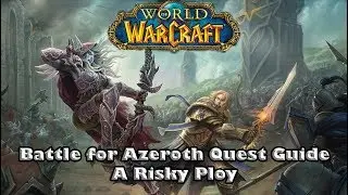 Wow Battle For Azeroth Quest Guide - A Risky Ploy - How to Calm the Crowd!
