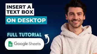 How To Insert A Text Box In Google Sheets On Desktop [2026 Guide]