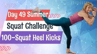 100 Summer Squats Challenge Day 49 | Heel Kick Squats