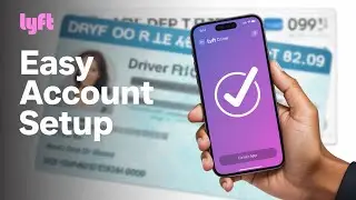 How to Verify Your Lyft Driver Account - Quick Guide