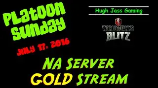 Hughbert Jass Gaming - World of Tanks Blitz - NA Server Live Stream GOLD!