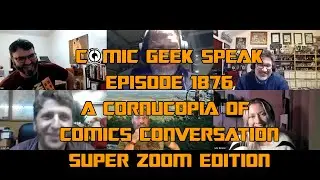 Episode 1876 - A Cornucopia of Comics Conversation: Super Zoom Edition