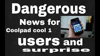 Coolpad cool 1 update ' special news for Coolpad cool 1 users (All in anurag)