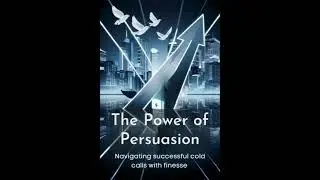 Power of Persuasion: Navigating successful cold calls with finesse - Josefina Brewer