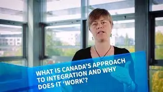 3.3 What Is Canada&rsquo;s Approach to Integration and Why Does it &lsquo;Work&rsquo;?