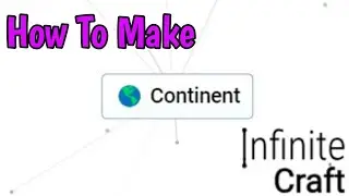 How To Make Continent In Infinite Craft (2024)