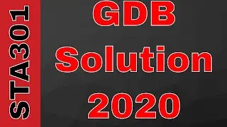 STA301 GDB Solution Spring 2020|Correct