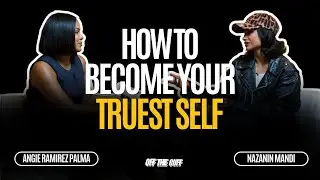 Nazanin Mandi Speaks On Gratitude, Growth & Becoming Your Truest Self | OFF THE CUFF