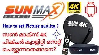picture quality setting in sun direct max 4k box malayalam | sun direct max 4k set top box video
