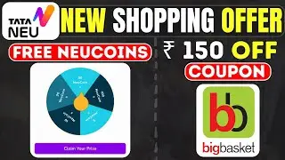 Tata Neu Free NeuCoins || Tata Neu Shopping Offer || TataNeu BigBasket Offer || BigBasket New User