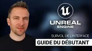 Survol de l'interface - Guide du débutant Unreal Engine 4