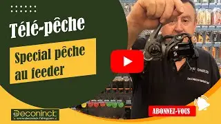 Télé-pêche Spécial Feeder, Cannes & Moulinets. Top produits pour vos pêches.