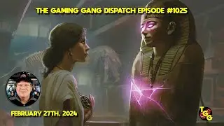 The Gaming Gang Dispatch Episode 1025