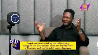 Gospel musicians can belong to a political party & appeal to cross partisan public - Akesse Brempong