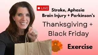 Aphasia | Stroke | Parkinson's | Brain Injury Live Exercise |  Live | Black Friday + Thanksgiving