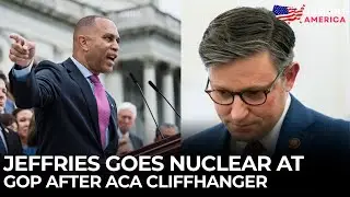 &lsquo;Their Ship Is Sinking&rsquo;: Jeffries Explodes At GOP After ACA Vote Delayed To 2026