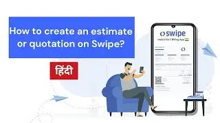 स्वाइप Mobile App पर  estimate/quotation कैसे बनाएं ? | Hindi