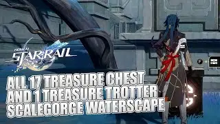 All 17 Treasure Chest & 1 Treasure Trotter Scalegorge Waterscape | HONKAI STAR RAIL 1.2