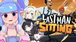 LAST MAN SITTING (w/ Laimu, RinPenrose, and Tobs)