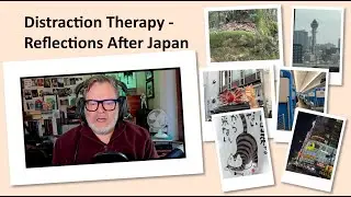 Distraction Therapy 003 &ndash; Reflections After Japan