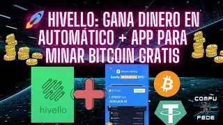 Gana Dinero en Autom&aacute;tico con Hivello + App para Minar Bitcoin Gratis 2025 | CompuFede