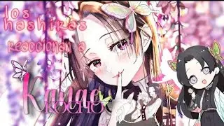 •Los hashiras/ pilares• «reaccionan a» ✨🦋kanae kocho🌺✨ LEER DESCRIPCIÓN