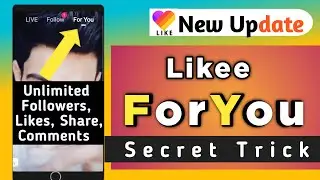 Likee Foryou Tricks | New Update Likee Foryou | Likee Foryou | How To get Fans And Likes Likee App |