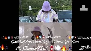 GoldenBoy CountUp - Touch Ya Nose (Slowed)
