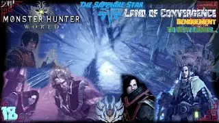 Tyrutilas Log CHP18/Finale: Land of Convergence|Denouement|To New Lands [Monster Hunter World&trade;]