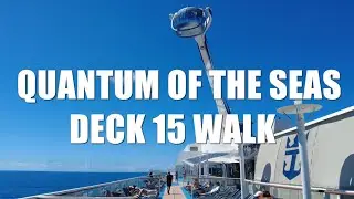 QUANTUM OF THE SEAS - WALK NO.1 (DECK 15) 28TH MARCH 2023