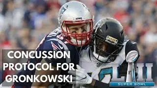 Rob Gronkowski&rsquo;s Concussion Protocol