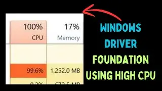 How to Fix Windows Driver Foundation Using High CPU on Windows 11