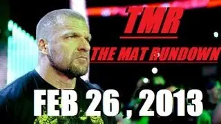 THE MAT RUNDOWN - Feb. 26 ,2013 - Triple H returns , Mania main event  , and THANK YOU !!!
