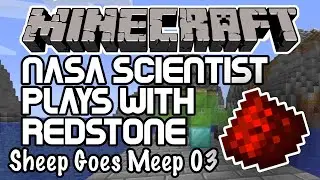 NASA Scientist Plays With Redstone in Minecraft Sheep Goes MEEP Episode 3
