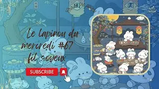 Le lapinou du mercredi #67 - fil soyeux en duo avec brigitte