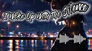 I Woke Up With The Silence - Best English Song || Lyrics Video || Soulful Soundwaves