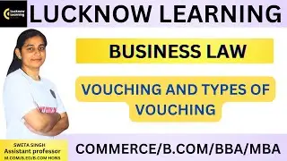 VOUCHING | TYPES OF VOUCHING | BUSINESS LAW | @LucknowLearning #LUCKNOWLEARNING